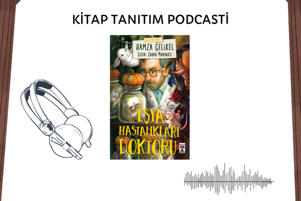 Eşya Hastalıkları Doktoru Tanıtım Podcasti
